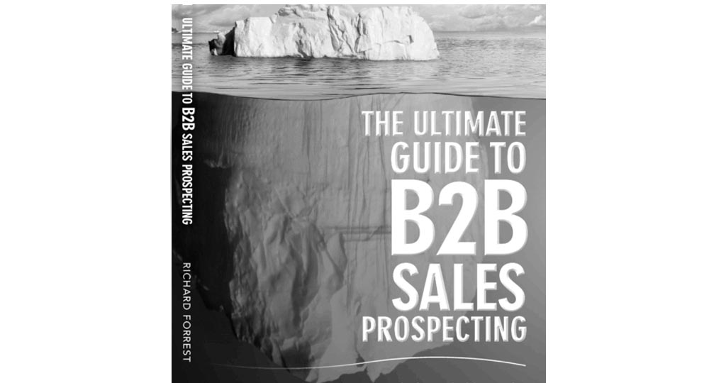 The Ultimate Gide to B2B Sales Prospecting book from Richard Forrest